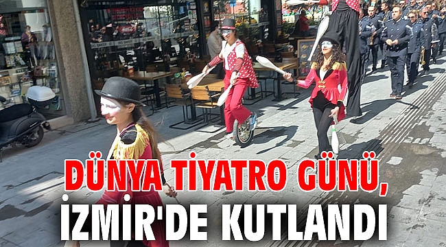 Dünya Tiyatro Günü, İzmir'de kutlandı