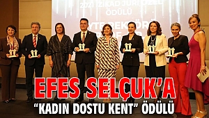 EFES SELÇUK’A “KADIN DOSTU KENT” ÖDÜLÜ 
