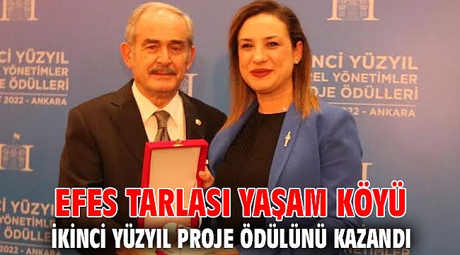 EFES TARLASI YAŞAM KÖYÜ İKİNCİ YÜZYIL PROJE ÖDÜLÜNÜ KAZANDI