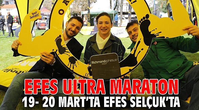 EFES ULTRA MARATON 19- 20 MART’TA EFES SELÇUK’TA