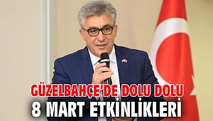 Güzelbahçe’de Dolu Dolu 8 Mart Etkinlikleri