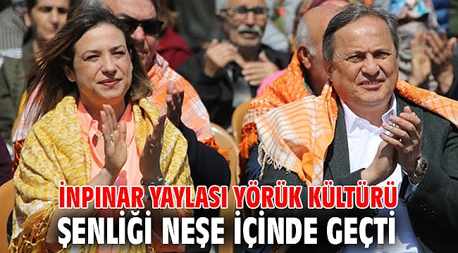 İNPINAR YAYLASI YÖRÜK KÜLTÜRÜ ŞENLİĞİ NEŞE İÇİNDE GEÇTİ