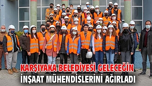 Karşıyaka Belediyesi geleceğin inşaat mühendislerini ağırladı