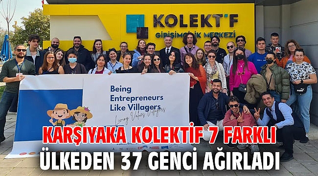 Karşıyaka Kolektif 7 farklı ülkeden 37 genci ağırladı