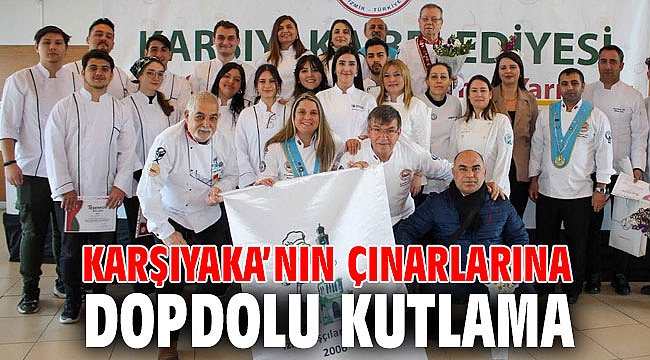 KARŞIYAKA’NIN ÇINARLARINA DOPDOLU KUTLAMA