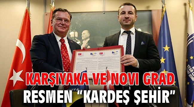KARŞIYAKA VE NOVI GRAD RESMEN “KARDEŞ ŞEHİR”