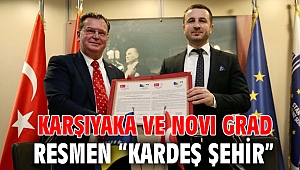 KARŞIYAKA VE NOVI GRAD RESMEN “KARDEŞ ŞEHİR”