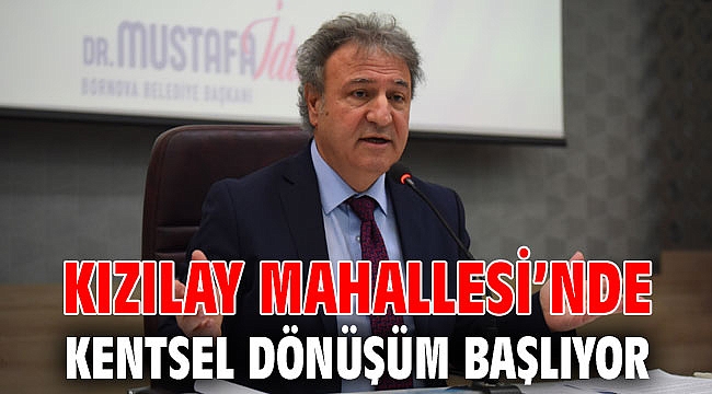 Kızılay Mahallesi’nde kentsel dönüşüm başlıyor