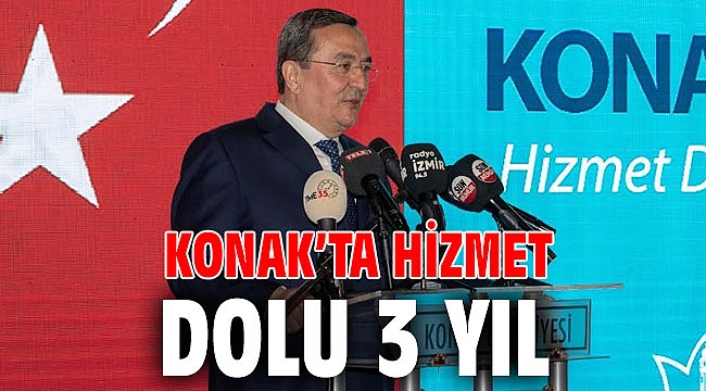 KONAK’TA HİZMET DOLU 3 YIL