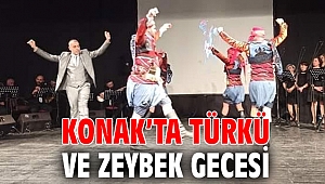 Konak’ta türkü ve Zeybek gecesi