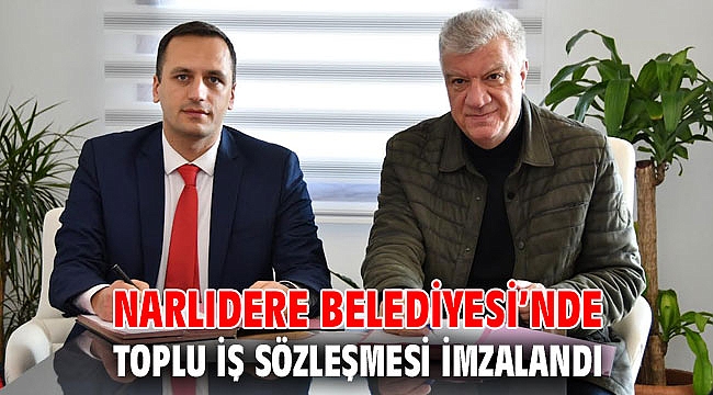 NARLIDERE BELEDİYESİ’NDE TOPLU İŞ SÖZLEŞMESİ İMZALANDI
