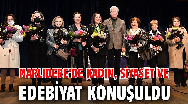 NARLIDERE’DE KADIN, SİYASET VE EDEBİYAT KONUŞULDU