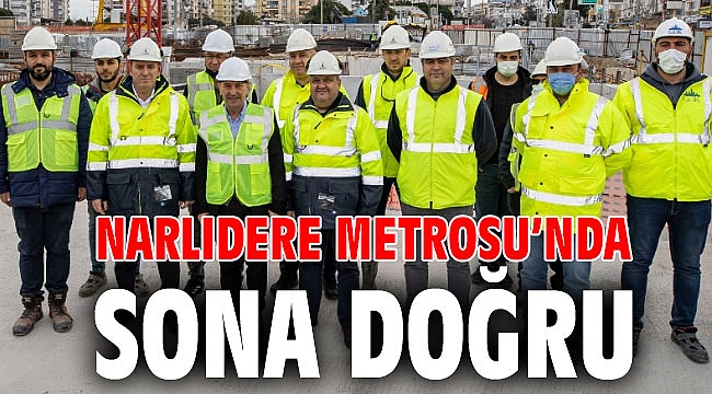 Narlıdere Metrosu’nda sona doğru