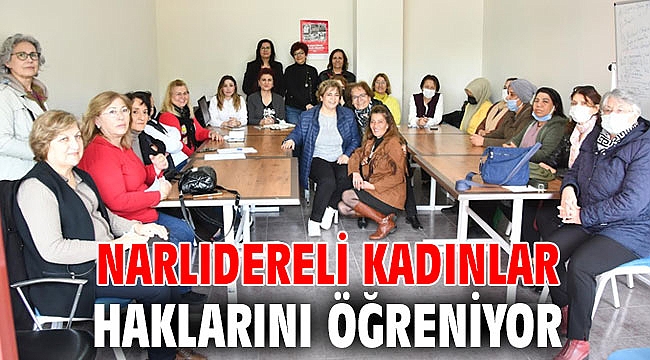 NARLIDERELİ KADINLAR HAKLARINI ÖĞRENİYOR