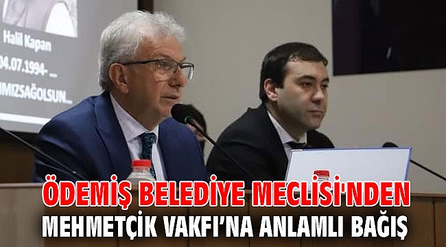 Ödemiş Belediye Meclisi'nden Mehmetçik Vakfı’na anlamlı bağış