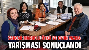 Sancar Maruflu Öykü ve Oyun Yazma Yarışması sonuçlandı