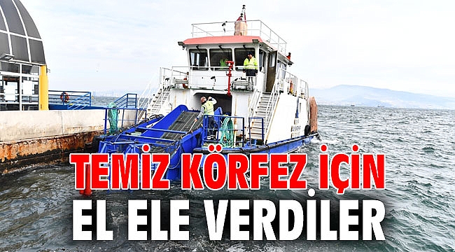 Temiz Körfez için el ele verdiler