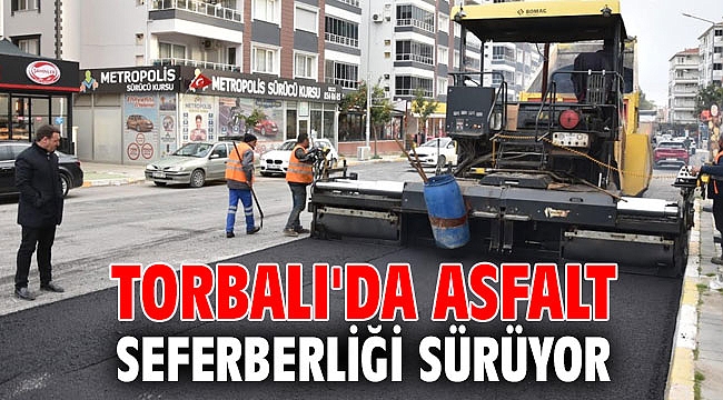 Torbalı'da asfalt seferberliği sürüyor