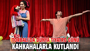 Torbalı'da Dünya Tiyatro Günü kahkahalarla kutlandı