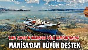 Tunç Soyer'in Marmara Gölü kampanyasına Manisa'dan büyük destek