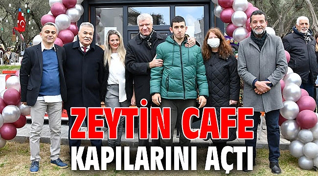 ZEYTİN CAFE KAPILARINI AÇTI