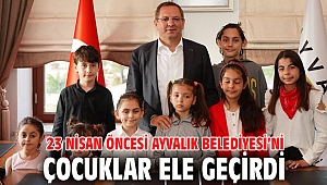 23 NİSAN ÖNCESİ AYVALIK BELEDİYESİ’Nİ ÇOCUKLAR ELE GEÇİRDİ