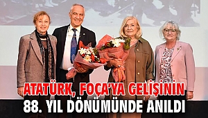 Atatürk, Foça’ya Gelişinin 88. Yıl Dönümünde Anıldı
