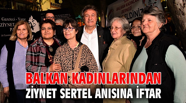 Balkan Kadınlarından Ziynet Sertel anısına iftar