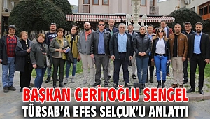 BAŞKAN CERİTOĞLU SENGEL TÜRSAB’A EFES SELÇUK’U ANLATTI