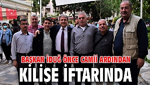 Başkan İduğ önce camii ardından kilise iftarında
