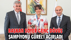 Başkan Soyer genç dövüş şampiyonu Gürel’i ağırladı