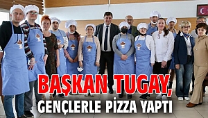 Başkan Tugay, gençlerle pizza yaptı