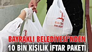 Bayraklı Belediyesinden 10 bin kişilik iftar paketi