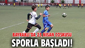 Bayraklı’da 23 Nisan coşkusu sporla başladı!