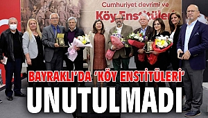 Bayraklı’da ‘Köy Enstitüleri’ unutulmadı
