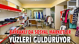 Bayraklı’da sosyal marketler yüzleri güldürüyor