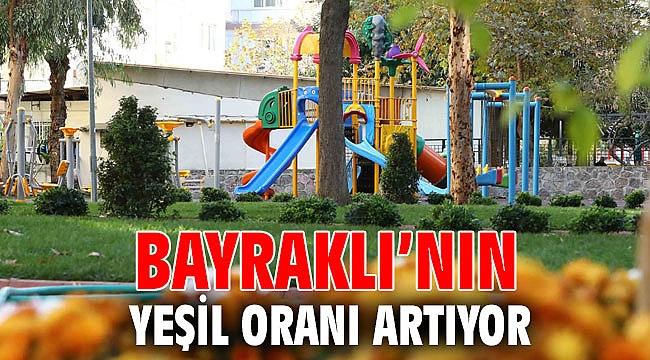 Bayraklı’nın yeşil oranı artıyor