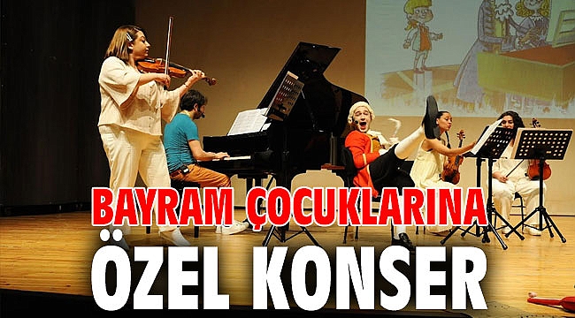 BAYRAM ÇOCUKLARINA ÖZEL KONSER