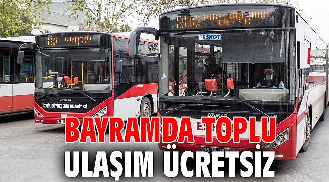 Bayramda toplu ulaşım ücretsiz