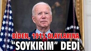 Biden, 1915 olaylarına “soykırım” dedi