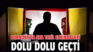 Bornova’da ara tatil etkinlikleri dolu dolu geçti