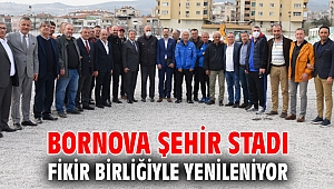 Bornova Şehir Stadı fikir birliğiyle yenileniyor