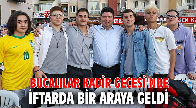 Bucalılar Kadir Gecesi’nde iftarda bir araya geldi