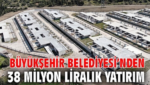 Büyükşehir Belediyesi’nden 38 milyon liralık yatırım