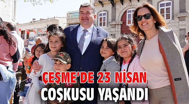 Çeşme’de 23 Nisan coşkusu yaşandı