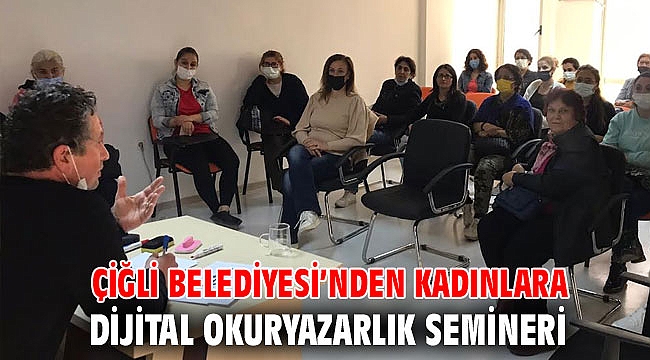 Çiğli Belediyesi’nden Kadınlara Dijital Okuryazarlık Semineri