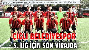Çiğli Belediyespor 3. Lig için Son Virajda