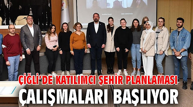 Çiğli’de Katılımcı Şehir Planlaması Çalışmaları Başlıyor