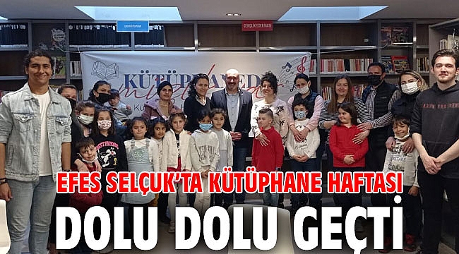 EFES SELÇUK’TA KÜTÜPHANE HAFTASI DOLU DOLU GEÇTİ