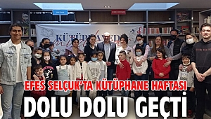 EFES SELÇUK’TA KÜTÜPHANE HAFTASI DOLU DOLU GEÇTİ